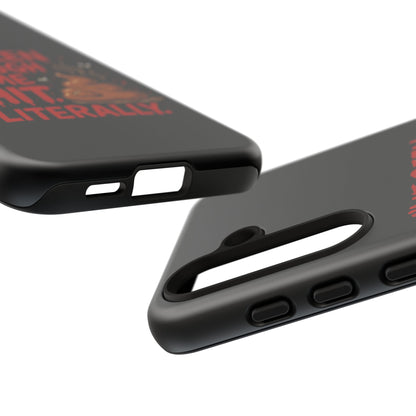 Phone Case — "I've Been Through Some Shit. Literally." Humorous Resilient Tough Case