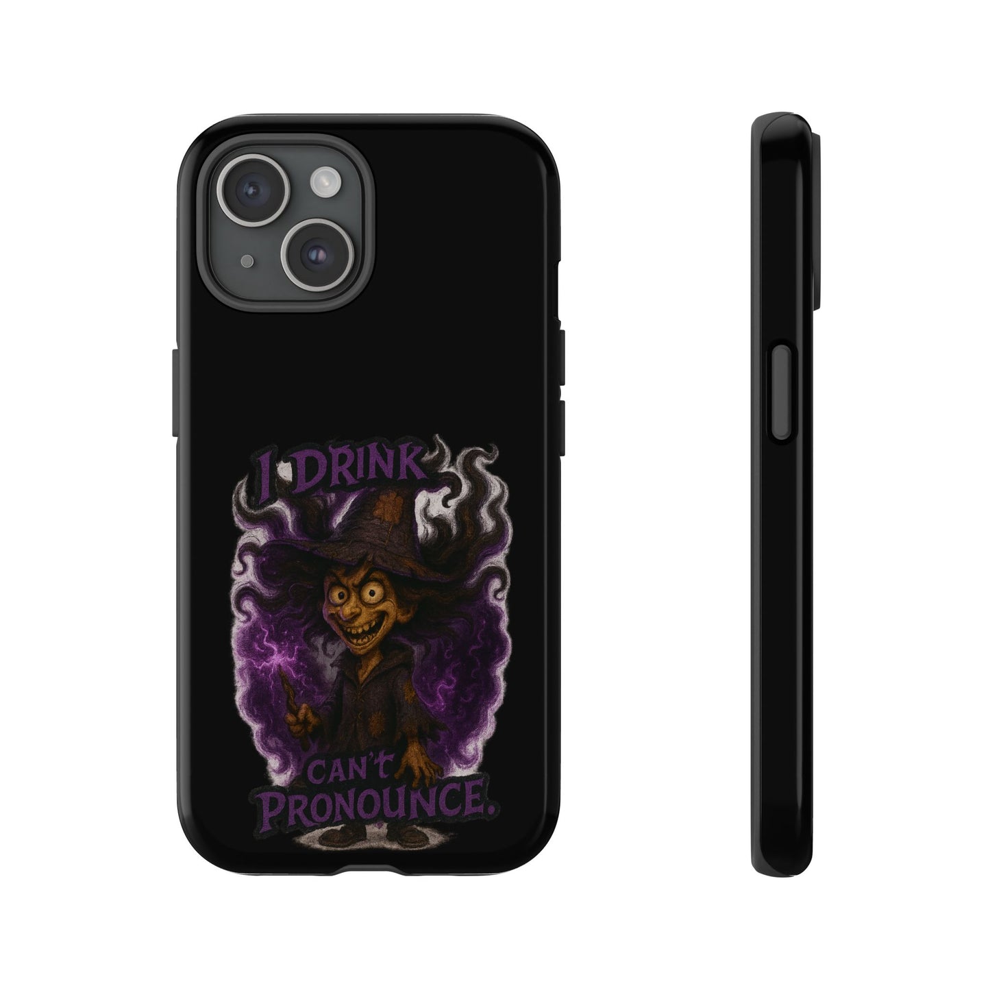 Phone Case — Witch Illustration "I Drink, Can't Pronounce" Protective Cover