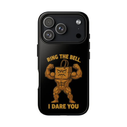 Phone Case — "Ring the Bell I Dare You" Tough Gym Mascot