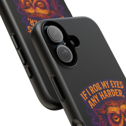 Phone Case — Grumpy Owl 'If I Roll My Eyes Any Harder, I'll Take Flight' Protective Cover