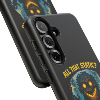 Phone Case — 'All That Static? That's Me Charging Up' Cute Monster Protective Case