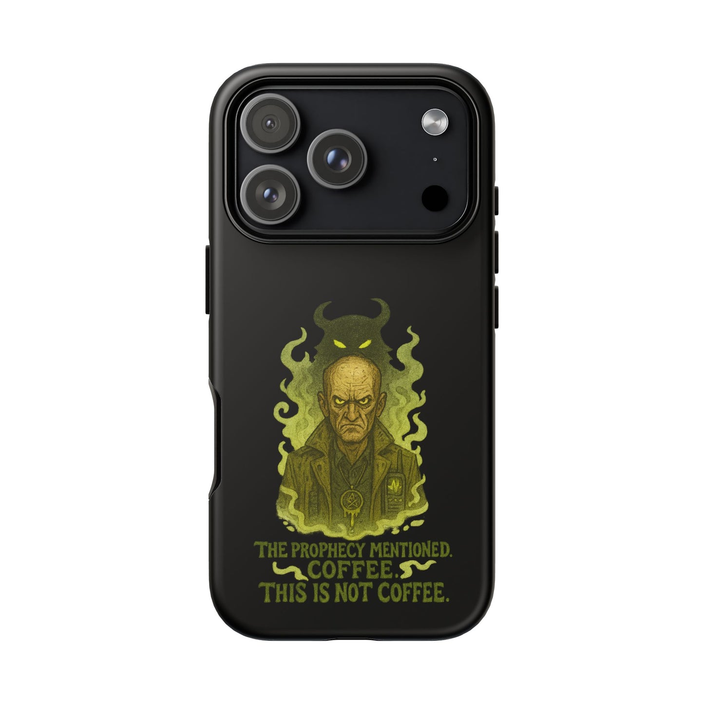 Phone Case — “The Prophecy Mentioned: Coffee This Is Not Coffee” Gothic Horror Design