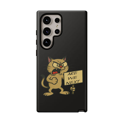 Angry Cat Phone Case — 'Are We Next' Protest Graphic iPhone Case