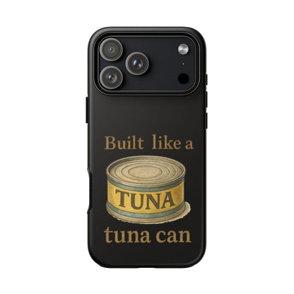 Tough Cases — "Built Like a Tuna Can" Protective Phone Case