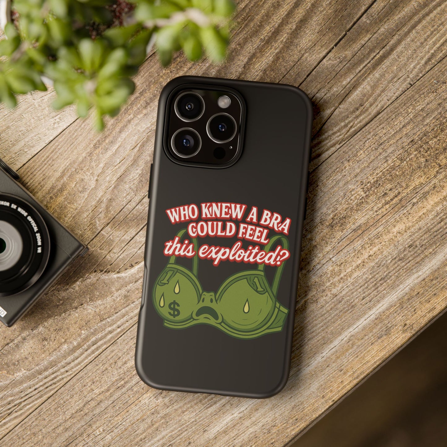 Phone Case — “Who Knew a Bra Could Feel This Exploited?” Graphic Protective Case