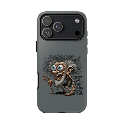 Phone Case — Funny Grumpy Troll Design: “Get Off My Lawn” Protective Cover