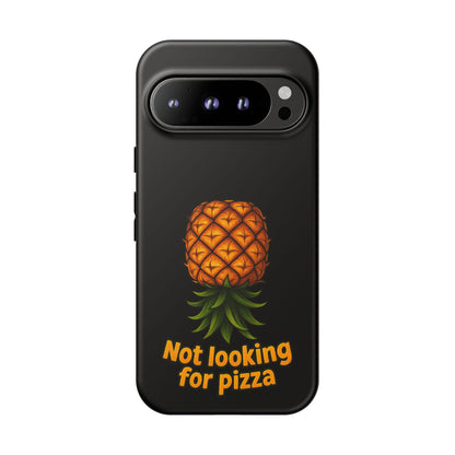 Phone Case — Tropical Pineapple "Not looking for pizza" Protective Cover