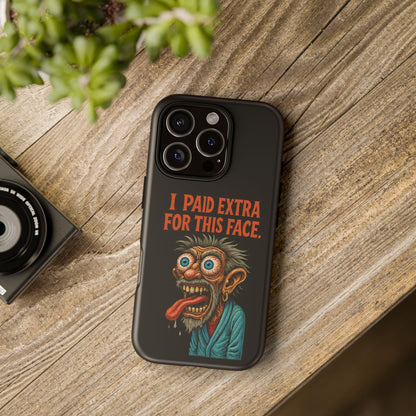 Funny ‘I Paid Extra For This Face’ Phone Case — Retro Horror Cartoon Design