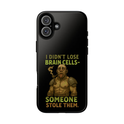 Phone Case — “I Didn’t Lose Brain Cells — Someone Stole Them” Humorous Zombie Graphic