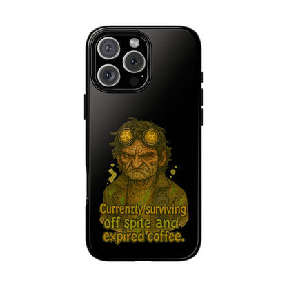 Phone Case — "Currently Surviving Off Spite and Expired Coffee" Vintage Grumpy Design