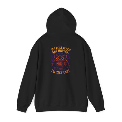 Owl Graphic Hoodie — "If I Roll My Eyes Any Harder I'll Take Flight" Chest Back Print