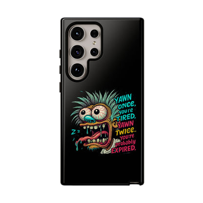 Phone Case — 'Yawn Once You're Tired, Yawn Twice You're Probably Expired' Retro Monster Graphic