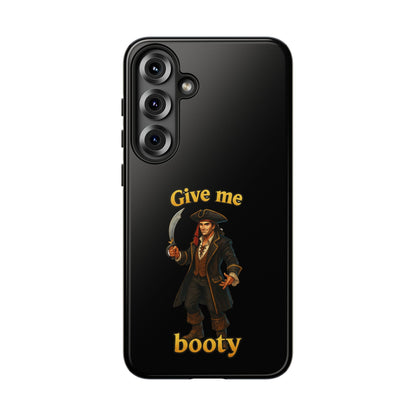 Phone Case — 'Give Me Booty' Pirate Graphic Protective Case