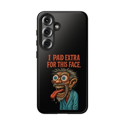 Funny ‘I Paid Extra For This Face’ Phone Case — Retro Horror Cartoon Design