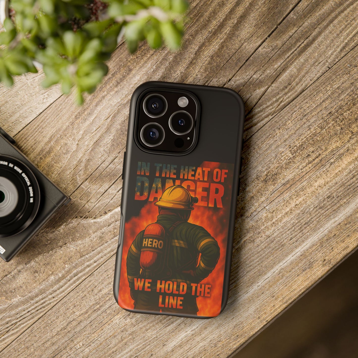 Firefighter Phone Case — "In the Heat of Danger We Hold the Line" Tough Protective Case