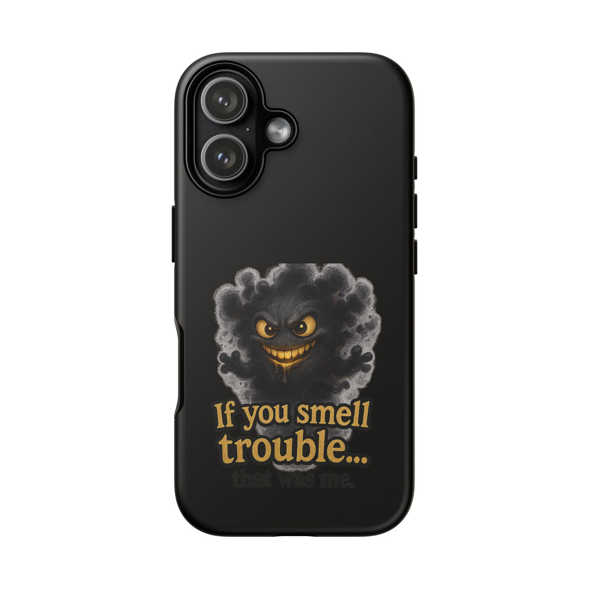Phone Case — "If You Smell Trouble" Grinning Smoke Monster Protective Case