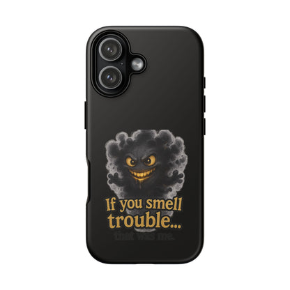Phone Case — "If You Smell Trouble" Grinning Smoke Monster Protective Case