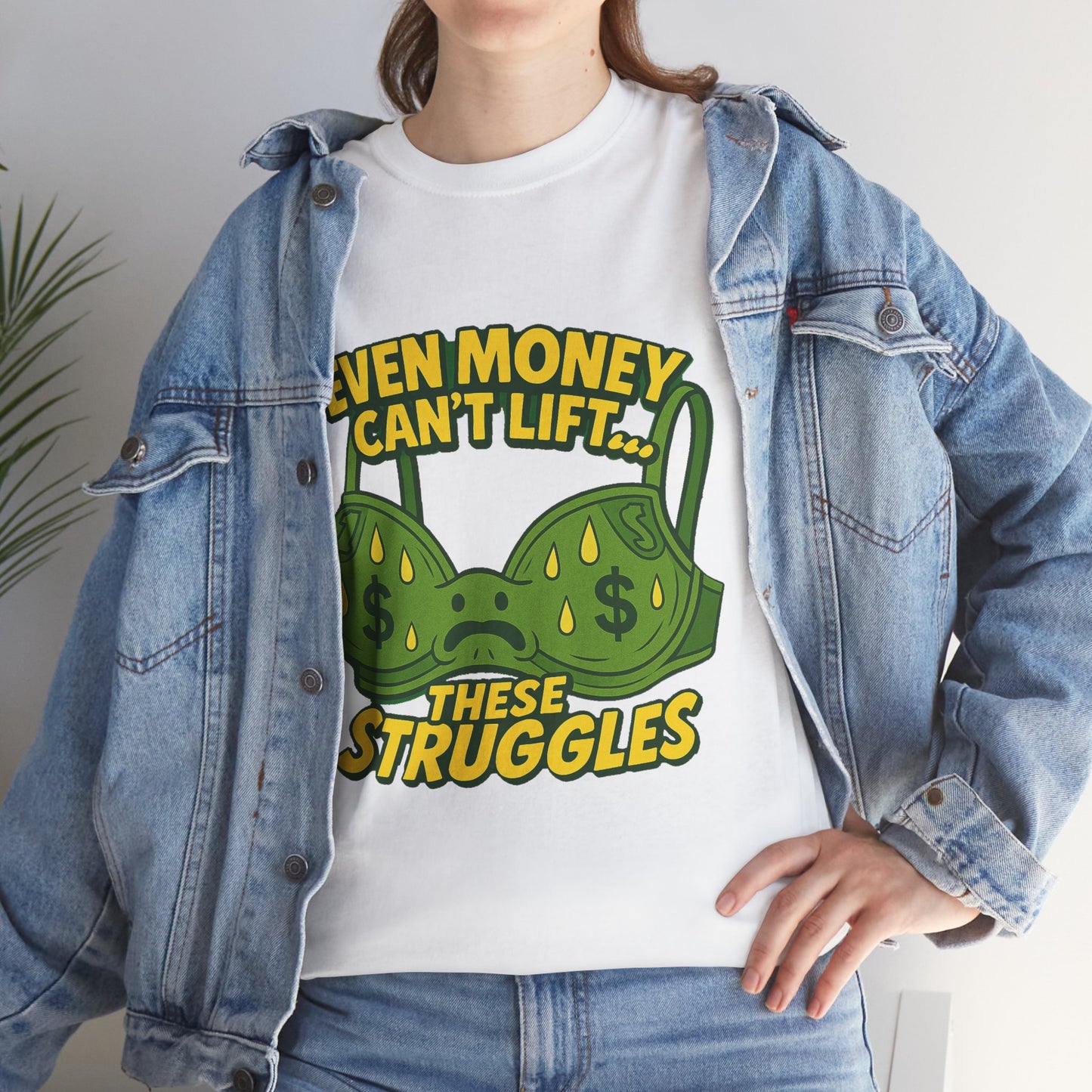 Even Money Can’t Lift These Struggles – Bra Sweat Comedy Tee