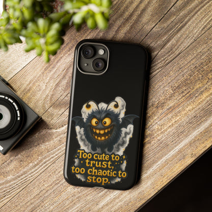 Phone Case — 'Too Cute to Trust, Too Chaotic to Stop' Mischievous Monster Protective Cover