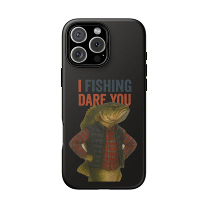 Fishing Dare You Phone Case — Funny Bass Angler Protective Cover