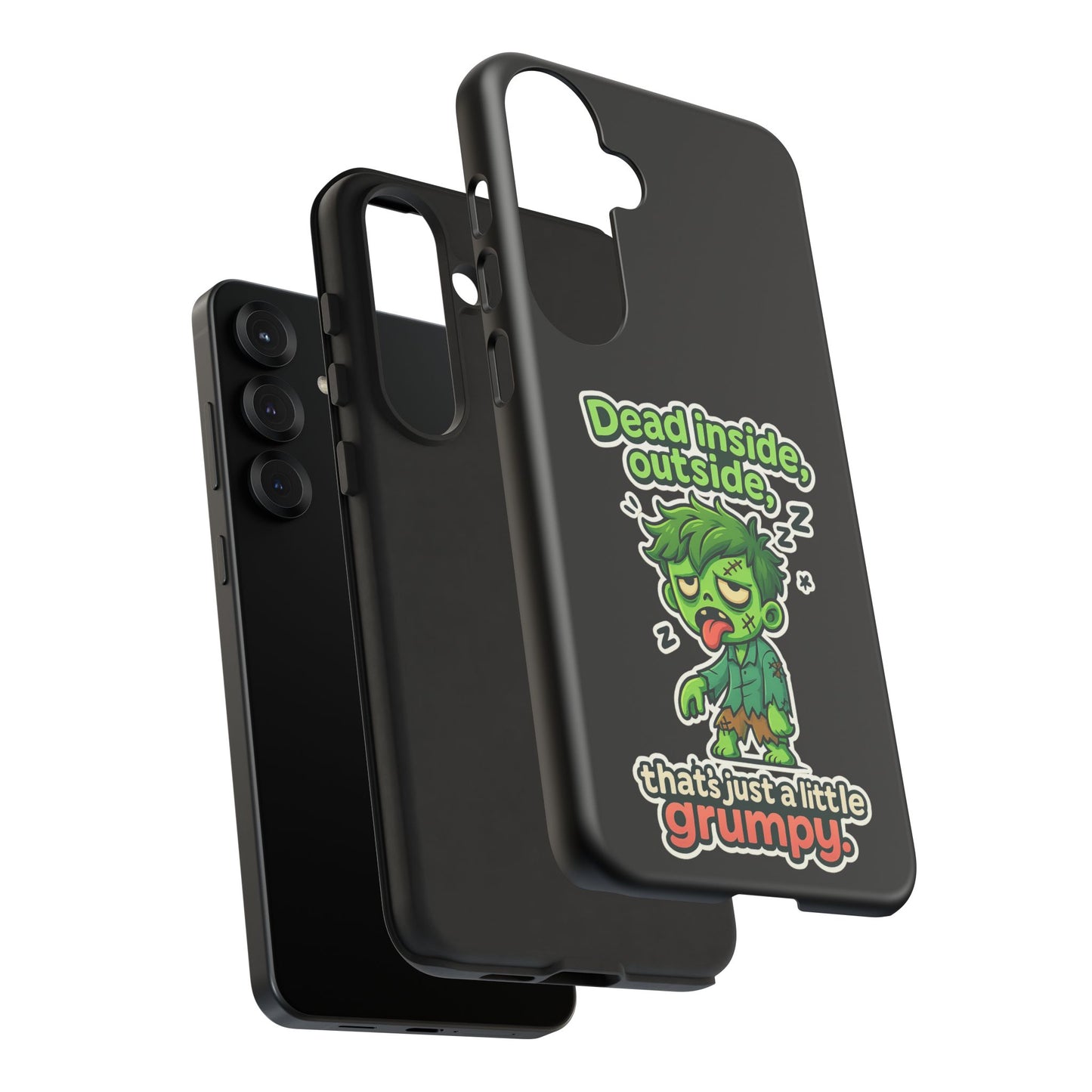 Phone Case — "Dead Inside, Outside, That's Just a Little Grumpy" Cute Zombie Design