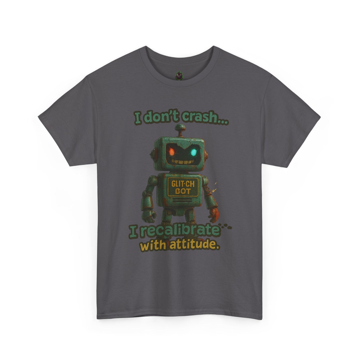 Attitude Robot I don't crash I recalibrate Tee | Robot Graphic T-Shirt