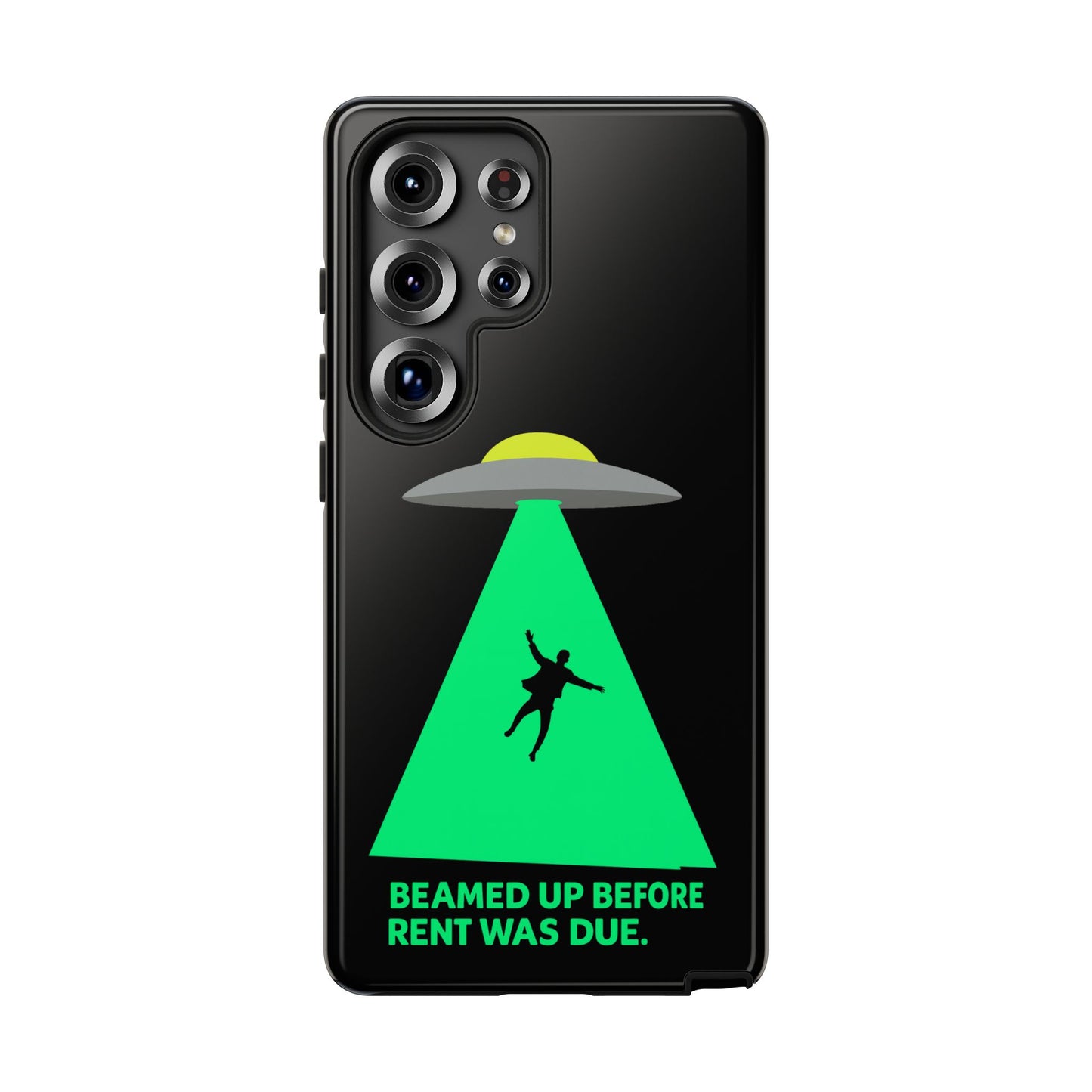 Phone Case — 'Beamed Up Before Rent Was Due' Alien Abduction Design