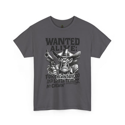 Wanted Alive – Chewin’ Tobacco & Spittin’ Truths Tee