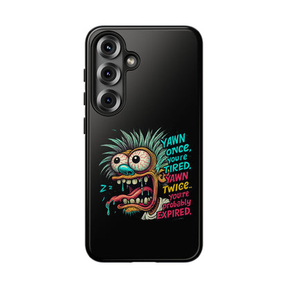 Phone Case — 'Yawn Once You're Tired, Yawn Twice You're Probably Expired' Retro Monster Graphic