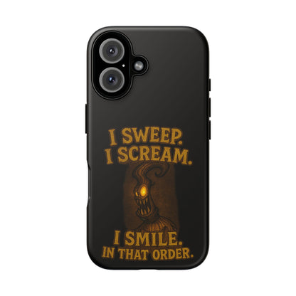 Phone Case — "I Sweep. I Scream. I Smile in That Order." Halloween Horror Design
