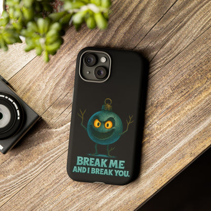 Phone Case — 'Break Me and I Break You' Mischievous Ornament Protective Cover