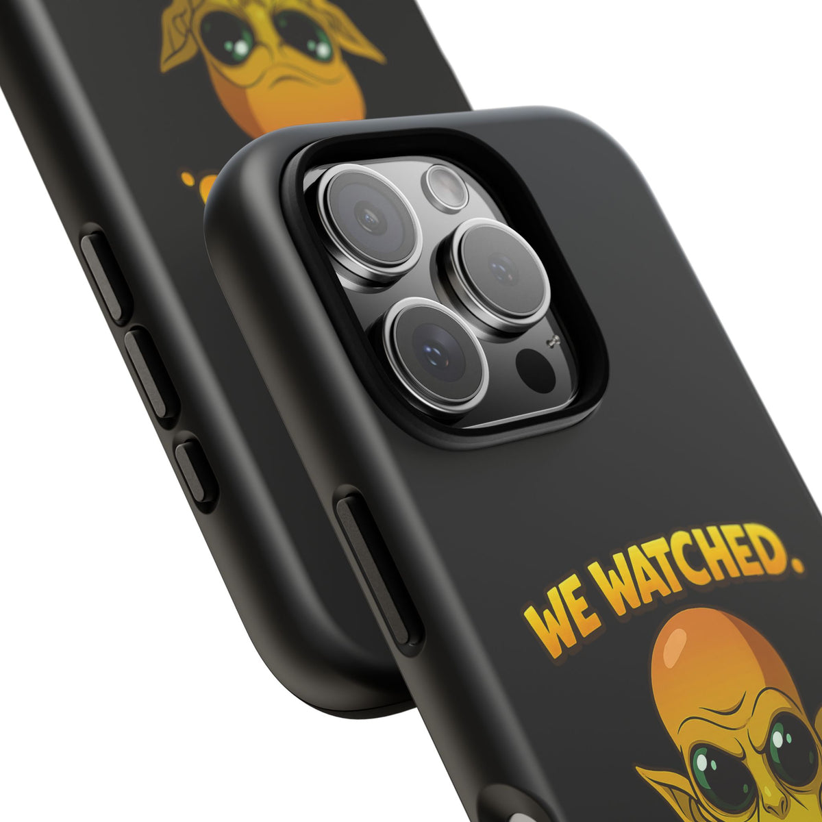 Phone Case — Funny Alien Design: "We Watched. We Judged. We Left Yelp Reviews."