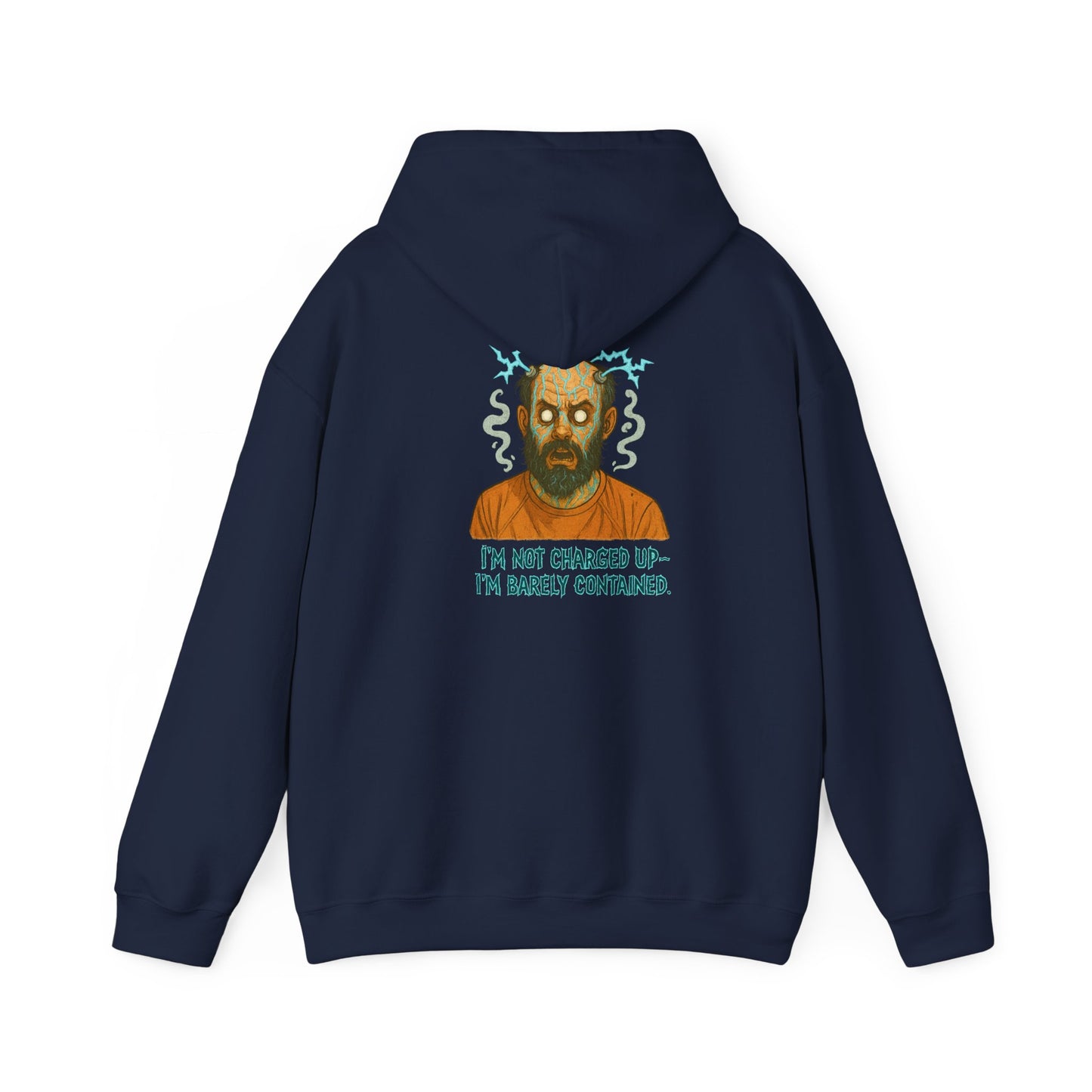 Hoodie — "I’m Not Charged Up, I’m Barely Contained" Electric Zombie Graphic Hoodie