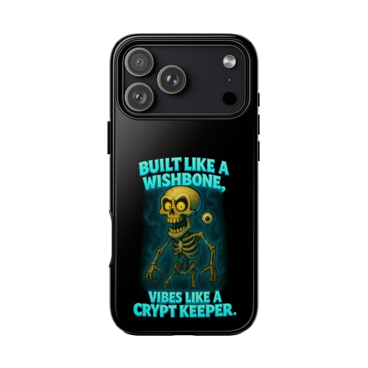 Phone Case — "Built Like a Wishbone, Vibes Like a Crypt Keeper" Skeleton Tough Case