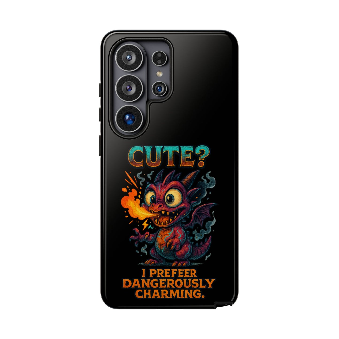Phone Case — "Cute? I Prefer Dangerously Charming" Dragon Monster Protective Cover