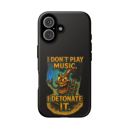 Phone Case — "I Don't Play Music. I Detonate It." Cartoon Bomb Graphic