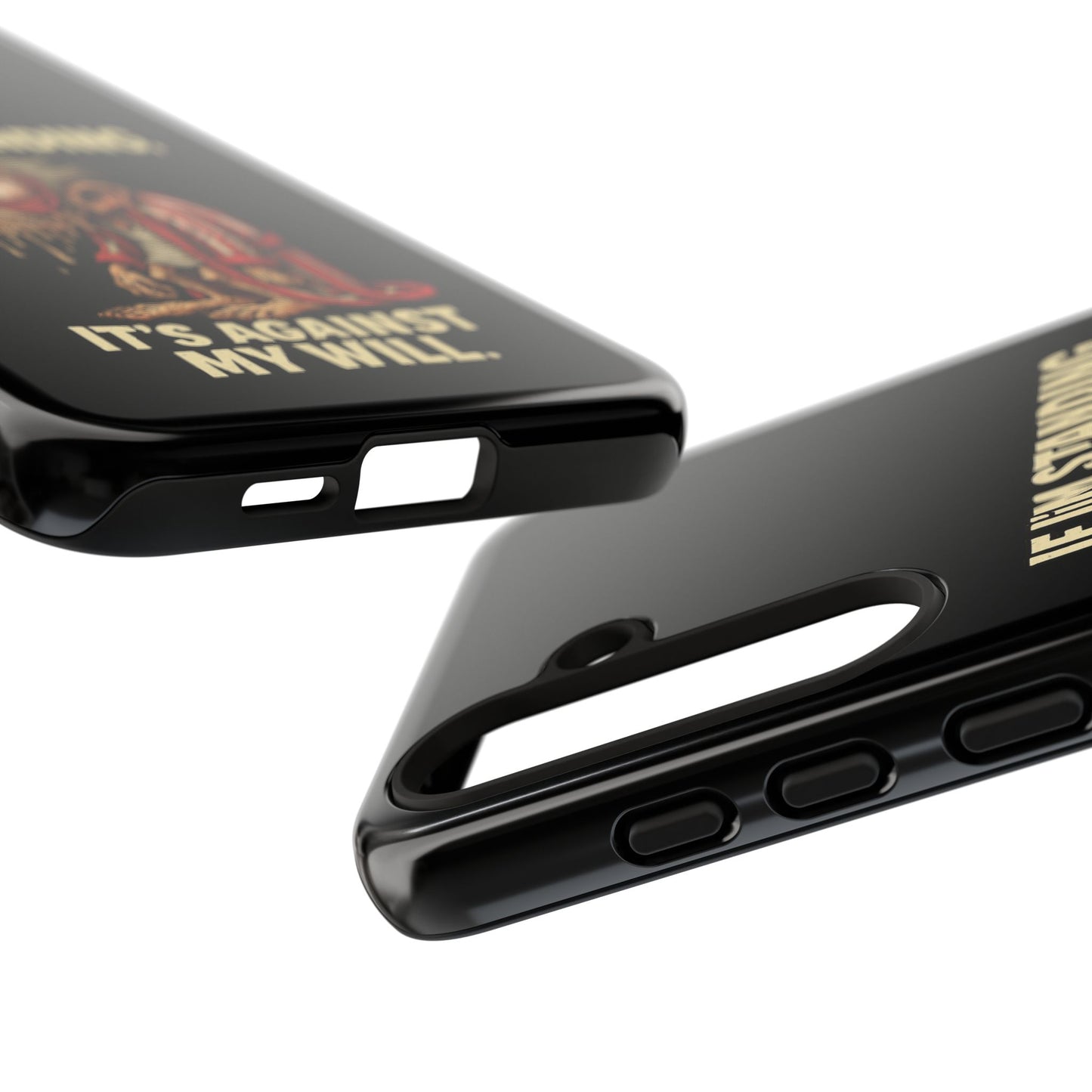If I’m Standing It’s Against My Will — Funny Sleepy Monster Phone Case