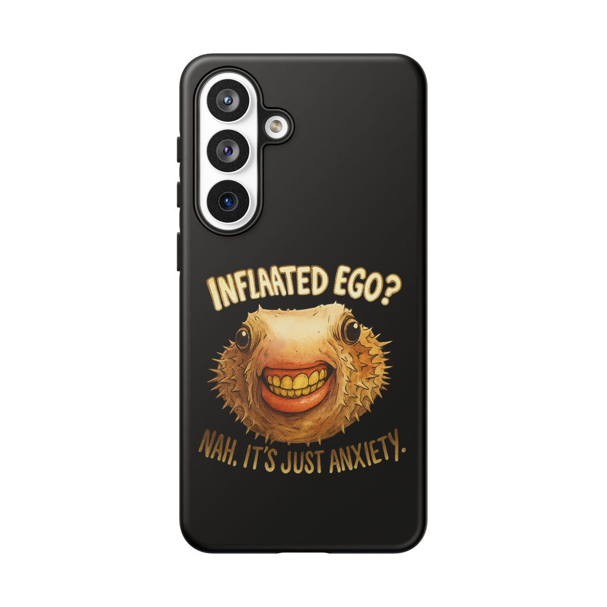 Phone Case — "Inflated Ego? Nah, It's Just Anxiety" Funny Pufferfish Design