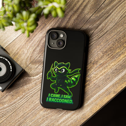 Raccoon Ninja Phone Case — "I Came. I Saw. I Raccooned." Protective iPhone Cover