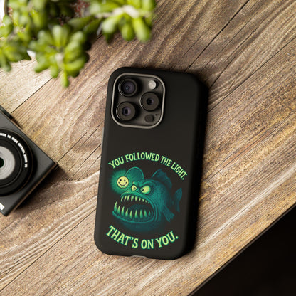 Anglerfish Phone Case – “You Followed The Light, That’s On You” Glow Horror Protective Case