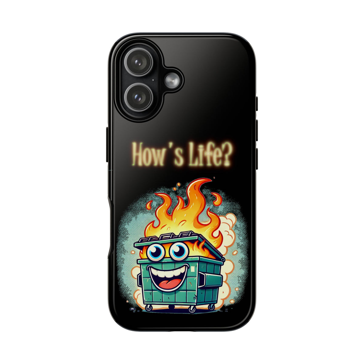 How's Life? Flaming Dumpster Phone Case