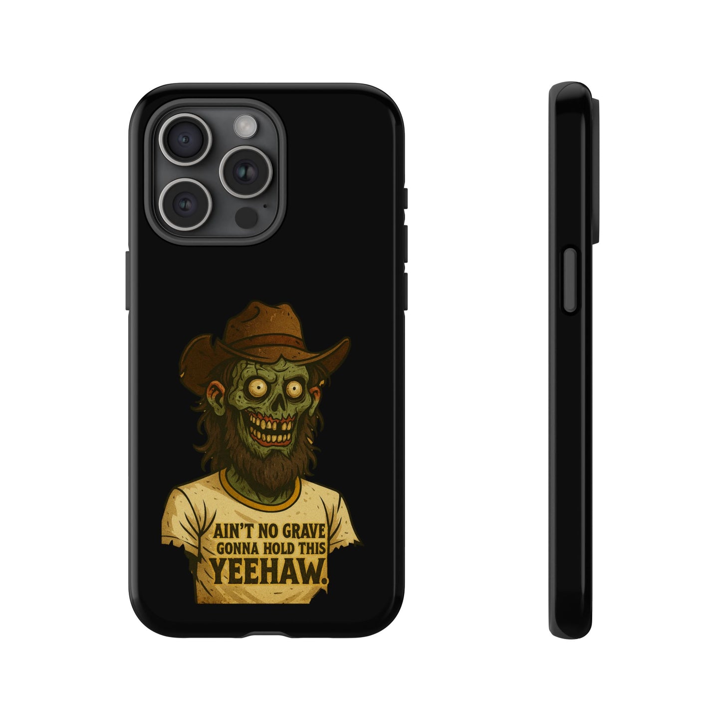 Zombie Cowboy Phone Case — "Ain't No Grave Gonna Hold This Yeehaw" Protective iPhone Cover