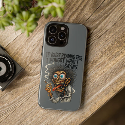 Phone Case — "If You're Reading This I Forgot What I Was Saying" Retro Crazy Cartoon Design