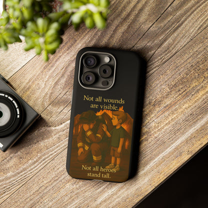 Phone Case — “Not All Wounds Are Visible” Firefighter PTSD Support Design