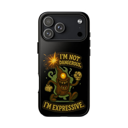 Phone Case — “I’m Not Dangerous, I’m Expressive” Monster Protective Case