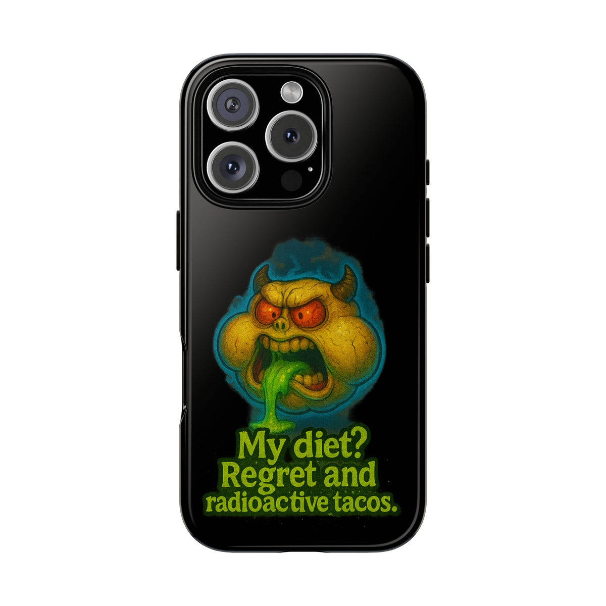 My Diet? Regret & Radioactive Tacos Phone Case — Funny Retro Monster Protective Cover