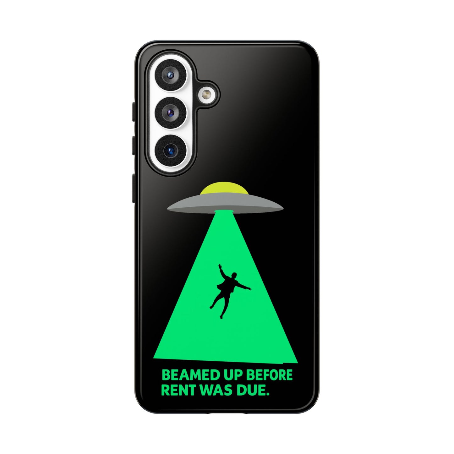 Phone Case — 'Beamed Up Before Rent Was Due' Alien Abduction Design