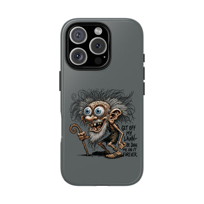 Phone Case — Funny Grumpy Troll Design: “Get Off My Lawn” Protective Cover