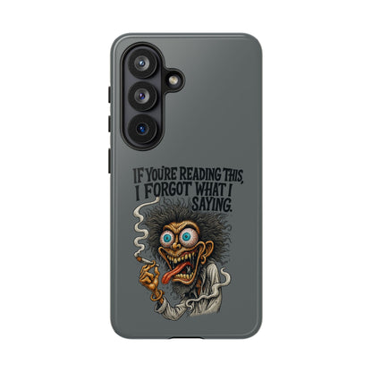 Phone Case — "If You're Reading This I Forgot What I Was Saying" Retro Crazy Cartoon Design