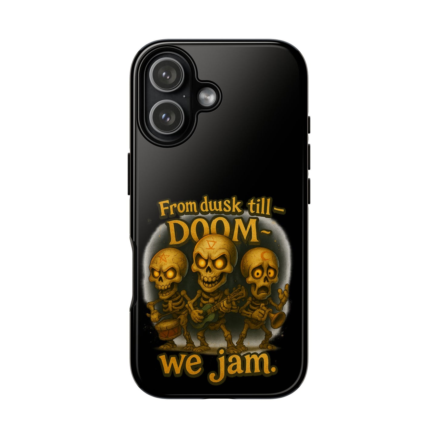 Phone Case — "From Dusk Till Doom We Jam" Skeleton Band Design